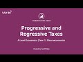 Progressive and Regressive Taxes - A Level and IB Economics