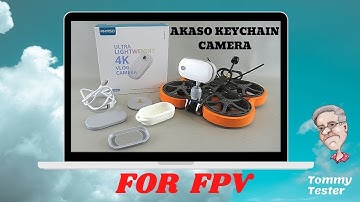 Part 1 | Akaso Keychain 4K Camera | FPV Cinewhoop | Review and 1st Flight