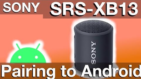 Pairing Sony SRS XB13 Bluetooth Speaker to an Android Phone (How to)