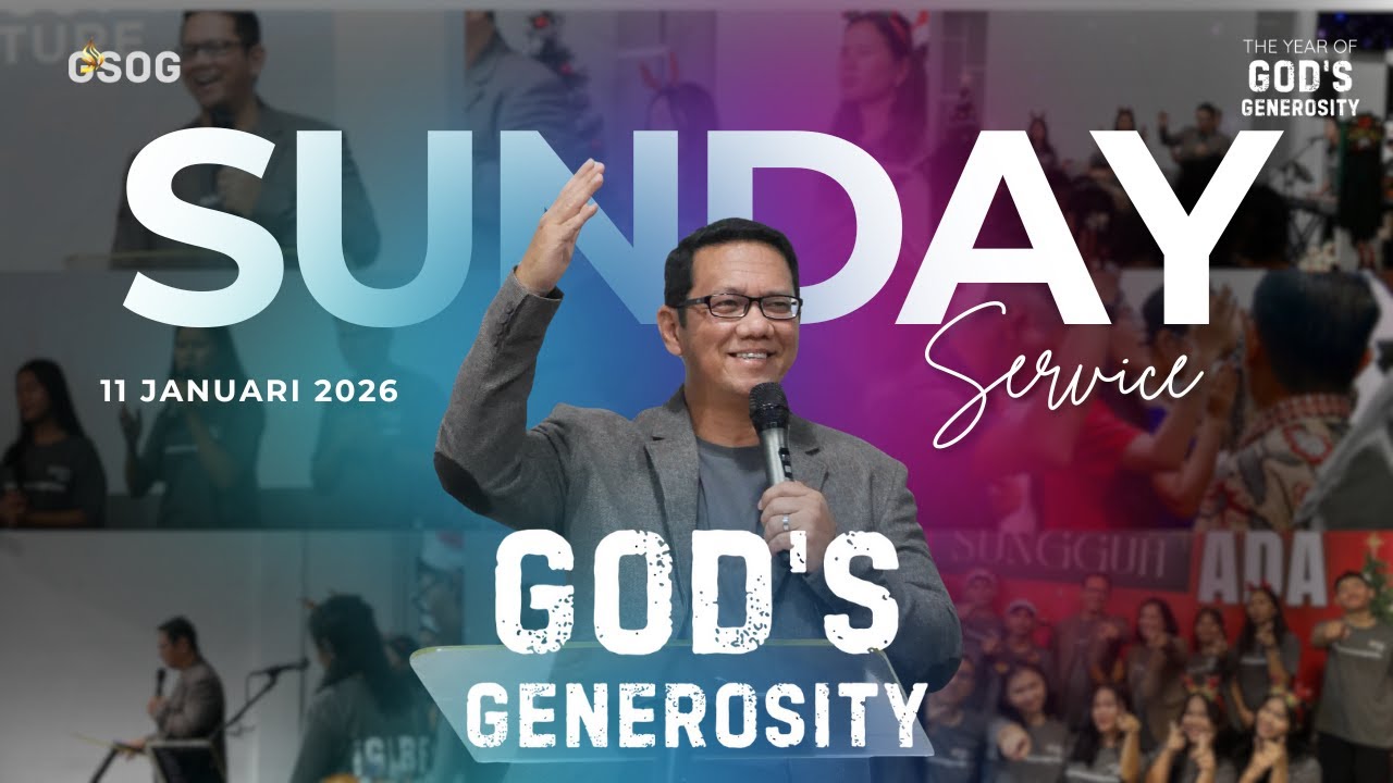 IBADAH RAYA  | MINGGU 11 JANUARI 2026 | "GOD'S GENEROSITY" ( KEMURAHAN TUHAN )