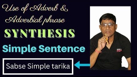 Synthesis Simple Sentence|| Use of Adverb/Adverbial Phrase ||