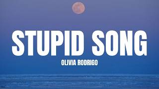 Olivia Rodrigo - Stupid Song (Lyrics)