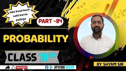 CBSE CLASS 10th math | PROBABILITY | Part 4 | By Shyam Singhal ❤️