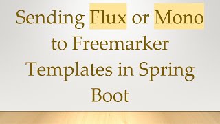 Sending Flux or Mono to Freemarker Templates in Spring Boot