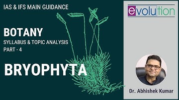 Botany Optional Syllabus Analysis for IAS & IFS - Part 4 - Bryophyta: How to prepare for Mains