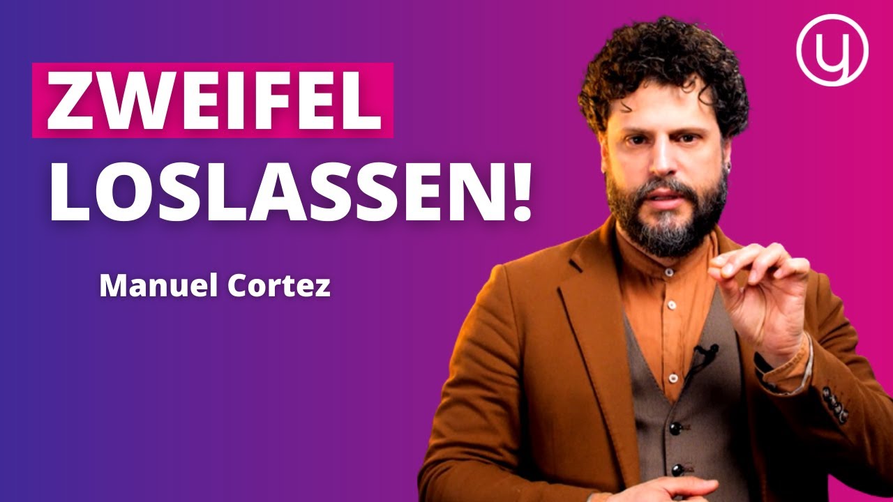 SO besiegst du DEINE Zweifel - Manuel Cortez
