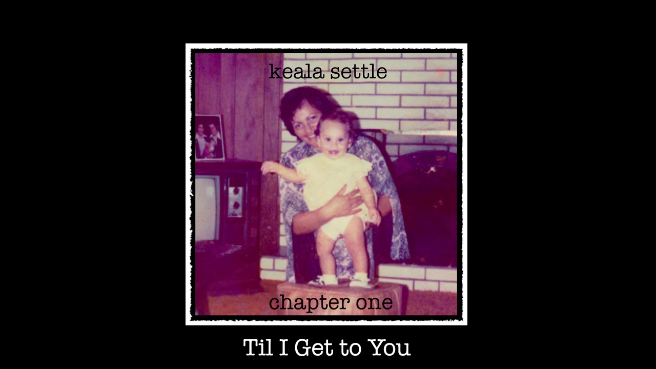 Keala Settle - Til I Get to You (Official Audio)