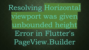Resolving Horizontal viewport was given unbounded height Error in Flutter