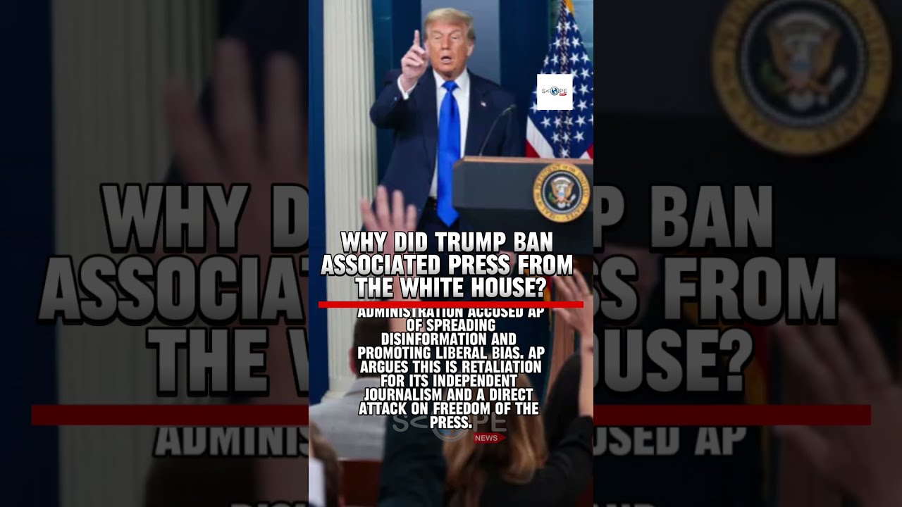 Why Did Trump Ban Associated Press From The White House 