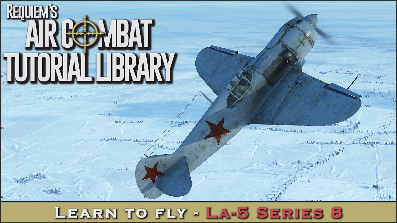 Learn to fly the La-5 (Series 8)