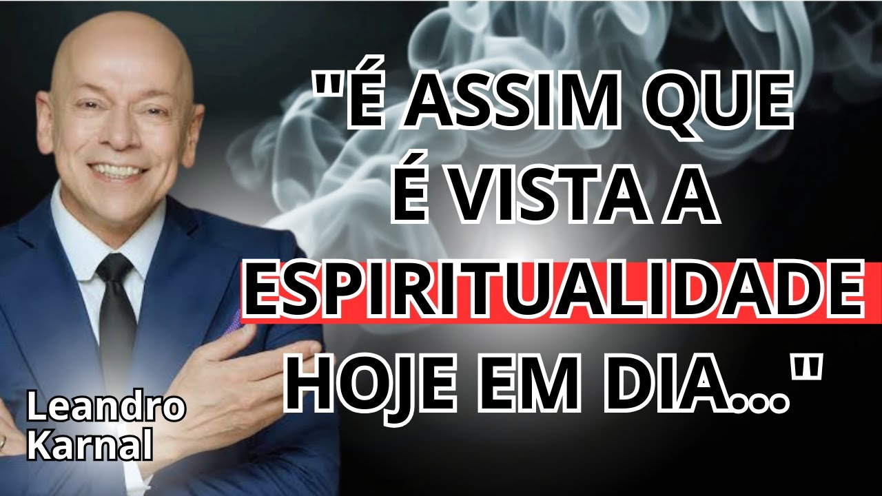 O QUE É "ESPIRITUALIDADE" ATUALMENTE? POR LEANDRO KARNAL