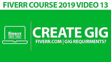 Fiverr Gig Creation 2019: Gig Requirements | Fiverr Course 2019 Tutorial Part 13