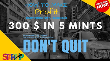 How to make money fast-binary options Profit -300 $ in 5 mints-IQ options-