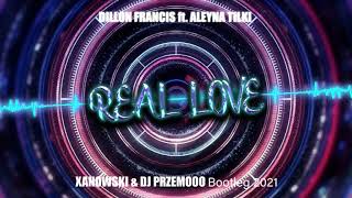 Dillon Francis ft. Aleyna Tilki - Real Love (XANOWSKI & Dj Przemooo Bootleg 2021)