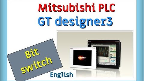 Learn basic HMI Mitsubishi - GT designer 3 - Bit switch ( English )