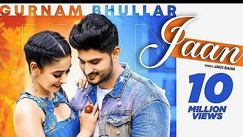 Jann (Full Song) Gurnam Bhullar | Happy Raikoti Latest Punjabi Song 2020