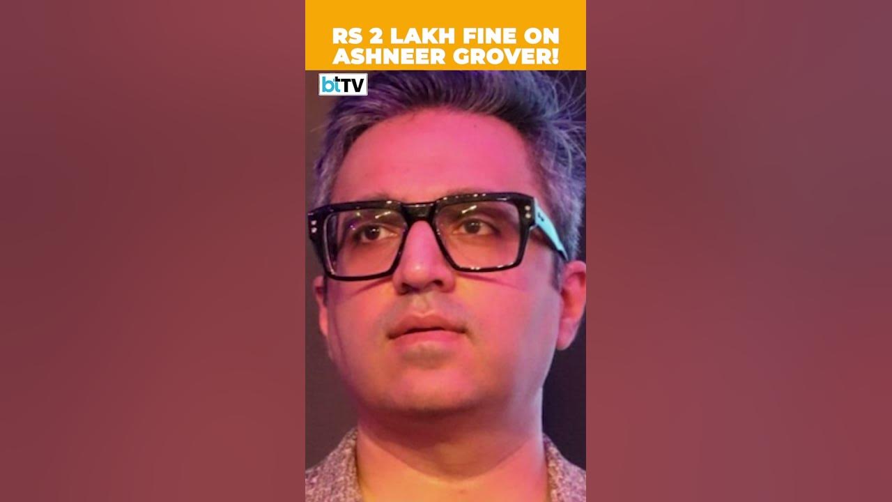 delhi-hc-issues-rs-2-lakh-fine-on-ashneer-grover-for-social-media-posts