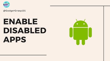 How to Enable Disabled Apps on Android