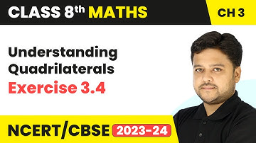 Understanding Quadrilaterals - Exercise 3.4 | Class 8 Maths Chapter 3 | 2024-25