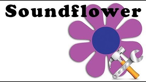 How to Setup Soundflower macOS 10.13 High Sierra System Audio Recording