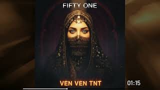 FIFTY ONE  - VEN VEN (GUARATECH / TNT)