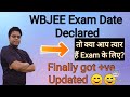 WBJEE Latest Updates|| WBJEE Exam declared|| Finally got Positive updates Regarding Our Exam || 👍🏻👍🏻