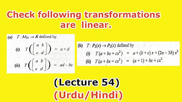 Check weather the following matrix transformations are linear | (Lecture 54) in Hindi