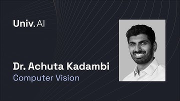 Computer Vision by Achuta Kadambi | Univ.AI