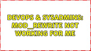 DevOps & SysAdmins: mod_rewrite not working for me