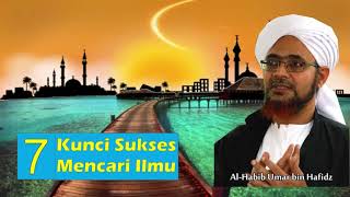 7 kunci sukses mencari Ilmu | Habib Umar bin Hafidz