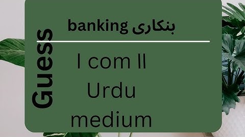 guess principle of banking اصولِ بنکاری i com  2 very important long question guesses. urdu medium