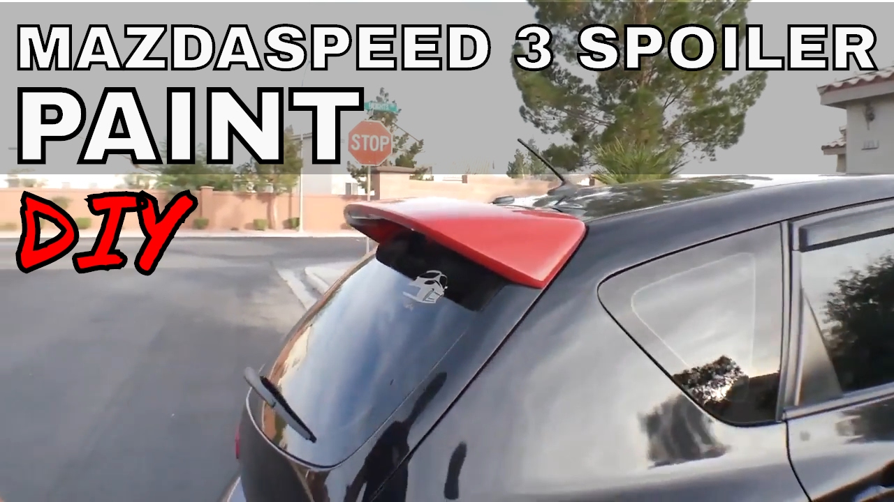 MAZDASPEED 3 REAR SPOILER PAINT [HOW TO] YouTube
