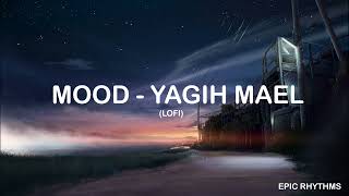 Mood - Yagih Mael (Lofi) Original | Epic Rhythms