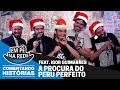 COMENTANDO HISTÓRIAS #18 - A PROCURA DO PERU PERFEITO Feat. Igor Guimarães