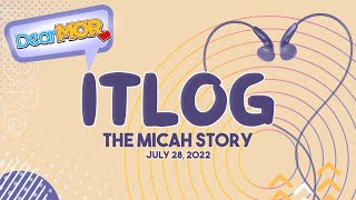 Dear MOR: "Itlog" The Micah Story 07-28-22