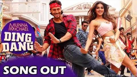 Ding Dang   Video Song   Munna Michael 2017   Tiger Shroff & Nidhhi Agerwal   Ja mp4
