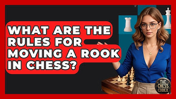 What Are The Rules For Moving A Rook In Chess? - The Chess Codex