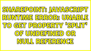 Sharepoint: JavaScript runtime error: Unable to get property 