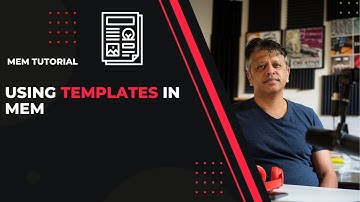 Mem Tutorial: Using Templates in Mem