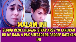 SEMUA KESEL.DENGAN SIKAP ARSY YG LAKUKAN INI KE RAJA \u0026 PAK SUTRADARA GERCEP KATAKAN INI