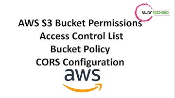 AWS S3 Bucket Permissions || Access Control List || Bucket Policy || CORS Configuration