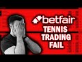 BEGINNER FAILS TRADING TENNIS - Betfair Tennis Trading