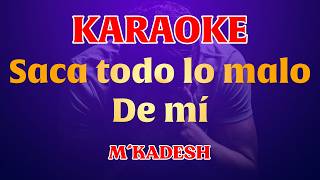 KARAOKE - KADESH - SACA TODO LO MALO DE MI 🔥😭💖