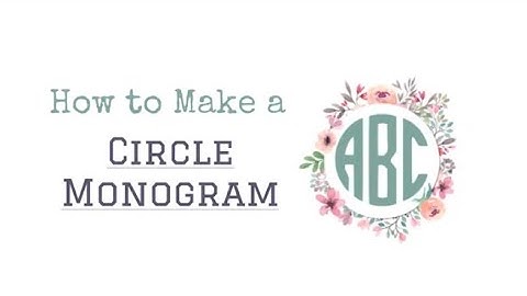 How to make a circle monogram
