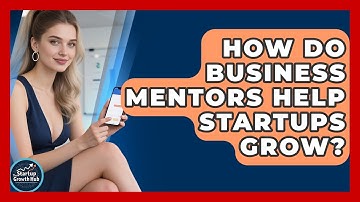 How Do Business Mentors Help Startups Grow? | The Startup Growth Hub News