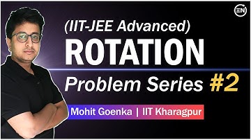 Advanced Physics Problem Series | Q2 Rotational Mechanics | IIT JEE Physics | Mohit Goenka