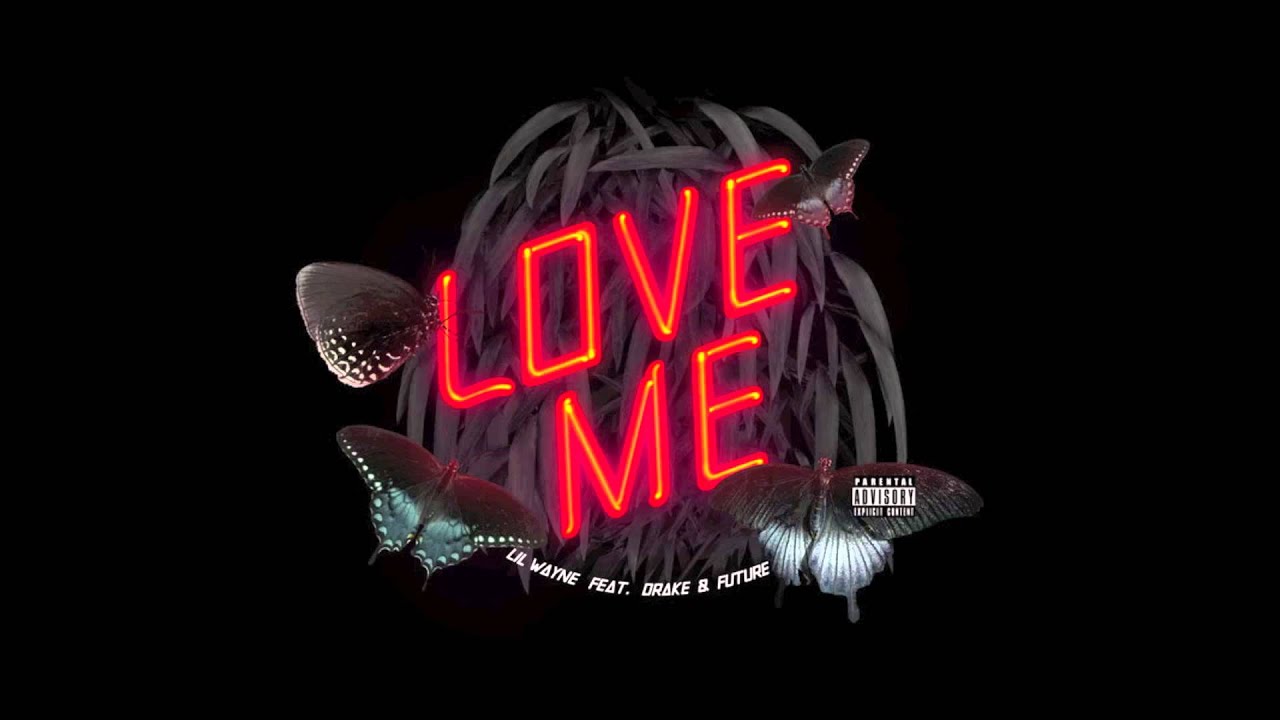 Lil Wayne Love Me Feat Drake And Future [djay Kassius Dubstep Remix] Youtube