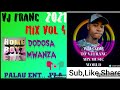 Vj Franc Vol 4 dodosa mwanza mix #2021 0703680829 [[[[PALAU ENT..]]]