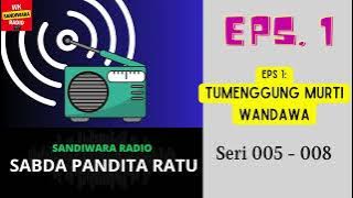 SABDA PANDITA RATU Seri 5 - 8 Episode 1 Tumenggung Murtiwandawa [Sandiwara Radio]
