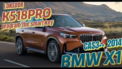Lonsdor K518 Pro Program 2014 BMW X1 X1 CAS3++ Smart Key via OBD
